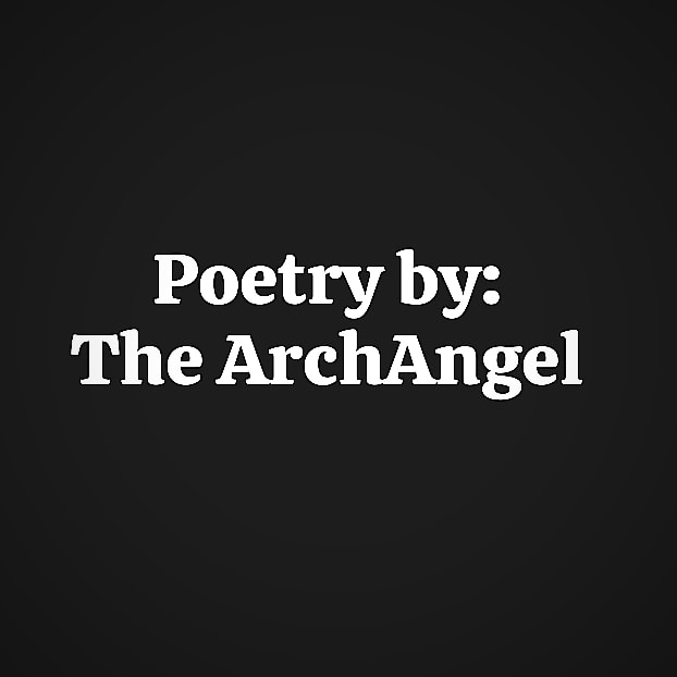 poetry by The ArcAngel 