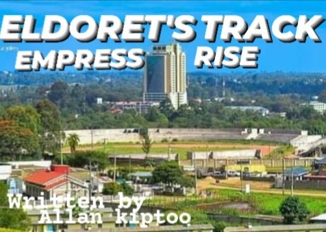 ELDORET'S TRACK EMPRESS RISE 