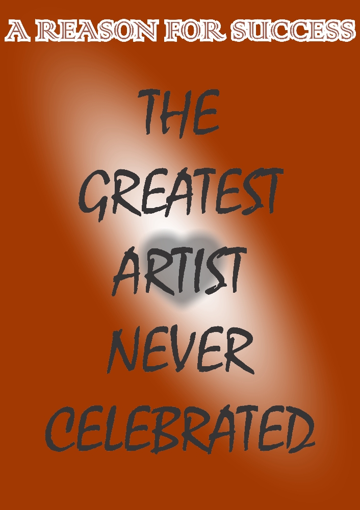 The Greatest Artist Never Celebrated