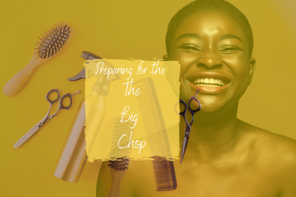 How to prepare your mind for a big chop - Natural Hair Transition